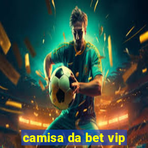 camisa da bet vip